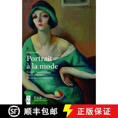 【3-4周达】Portrait À La Mode: Weibliche Figurenbilder Der École de Paris Zwischen Belle Époque Un... [9783110766417]
