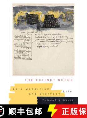 【3-4周达】The Extinct Scene: Late Modernism and Everyday Life [9780231169431]