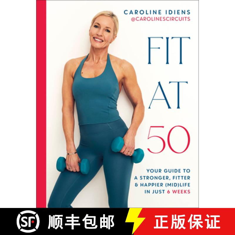 预订 Fit at 50: Your Guide to a Stronger, Fitter, and Happier (Mid) Life in Just 6 Weeks [9780593959701]