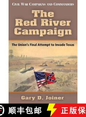 预订 The Red River Campaign: The Union's Final Attempt to Invade Texas [9781933337609]