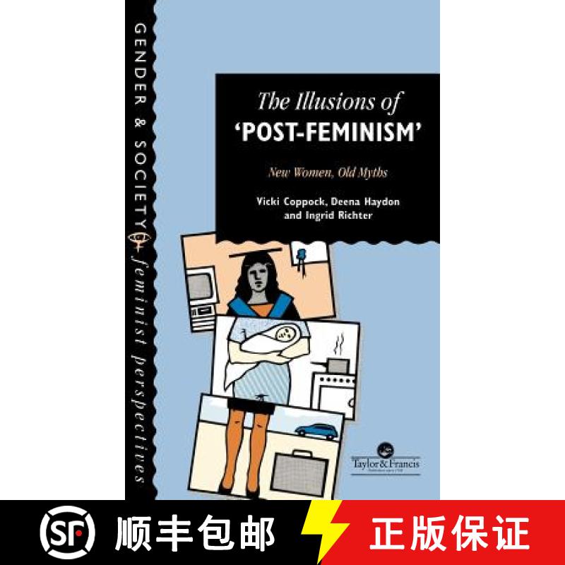 【3-4周达】The Illusions Of Post-Feminism : New Women, Old Myths [9780748402373]
