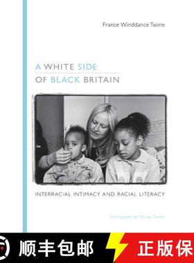 【3-4周达】A White Side of Black Britain: Interracial Intimacy and Racial Literacy [9780822348764]