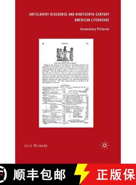 【3-4周达】Antislavery Discourse and Nineteenth-Century American Literature : Incendiary Pictures [9781349383443]