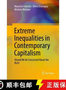 【3-4周达】Extreme Inequalities in Contemporary Capitalism : Should We Be Concerned About the Rich? (... [9783319804323]