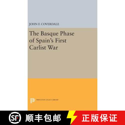 【3-4周达】精装 The Basque Phase of Spain`s First Carlist War [9780691640020]
