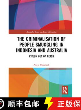 【3-4周达】The Criminalisation of People Smuggling in Indonesia and Australia: Asylum out of reach [9781032074771]