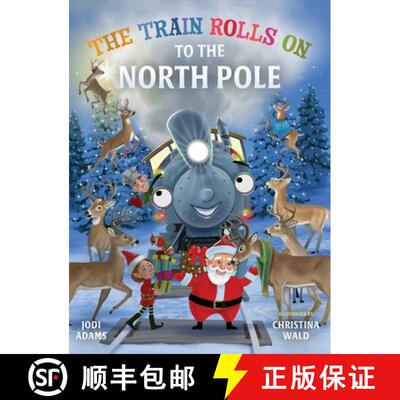 【3-4周达】The Train Rolls On To The North Pole: A Rhyming Children's Book That Teaches Perseverance ... [9781734836639]