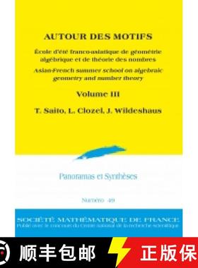 预订 AUTOUR DES MOTIFS. Asian-French summer school on algebraic geometry and number theory. Volume II... [9782856298466]
