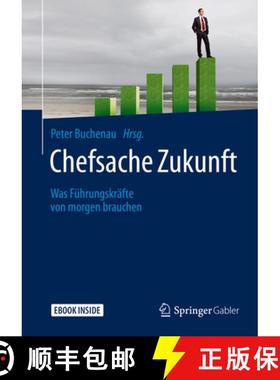 【3-4周达】Chefsache Zukunft: Was Führungskräfte Von Morgen Brauchen [9783658265595]
