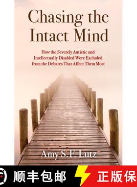 【3-4周达】Chasing the Intact Mind: How the Severely Autistic and Intellectually Disabled Were Exclud... [9780197683842]