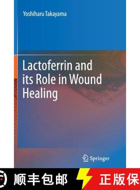 【3-4周达】Lactoferrin and its Role in Wound Healing [9789400792029]