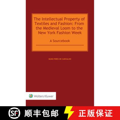 【3-4周达】精装 The Intellectual Property of Textiles and Fashion: From the Medieval Loom to the New ... [9789403537849]