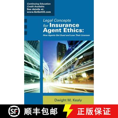 【3-4周达】Legal Concepts for Insurance Agent Ethics: How Agents Get Sued and Lose Their Licenses [9780578149363]