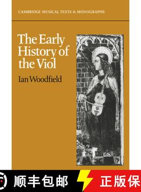 【3-4周达】Early History of the Viol: - The Early History of the Viol [9780521357432]