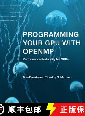 【3-4周达】Programming Your Gpu with Openmp: Performance Portability for Gpus [9780262547536]