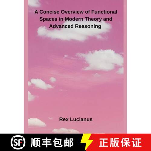 【3-4周达】A Concise Overview of Functional Spaces in Modern Theory and Advanced Reasoning [9798231064847]