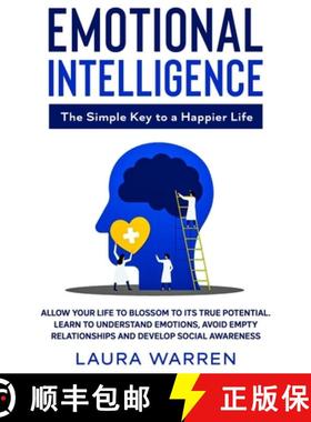 【3-4周达】Emotional Intelligence: The Simple Key to a Happier Life: Allow Your Life to Blossom to it... [9781648660900]