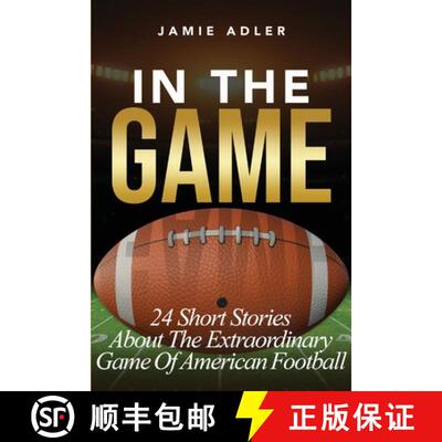 【3-4周达】In The Game: 24 Short Stories About The Extraordinary Game Of American Football: 24 Short ... [9781915217523]