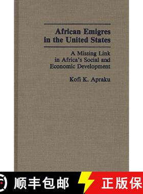【3-4周达】African Emigres in the United States: A Missing Link in Africa's Social and Economic Devel... [9780275937997]