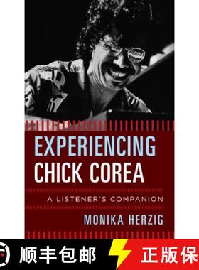 预订 Experiencing Chick Corea : A Listener's Companion [9781442244689]