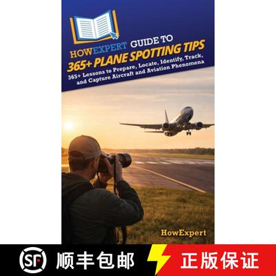 【3-4周达】HowExpert Guide to 365+ Plane Spotting Tips: 365+ Lessons to Prepare, Locate, Identify, Tr... [9798895732939]