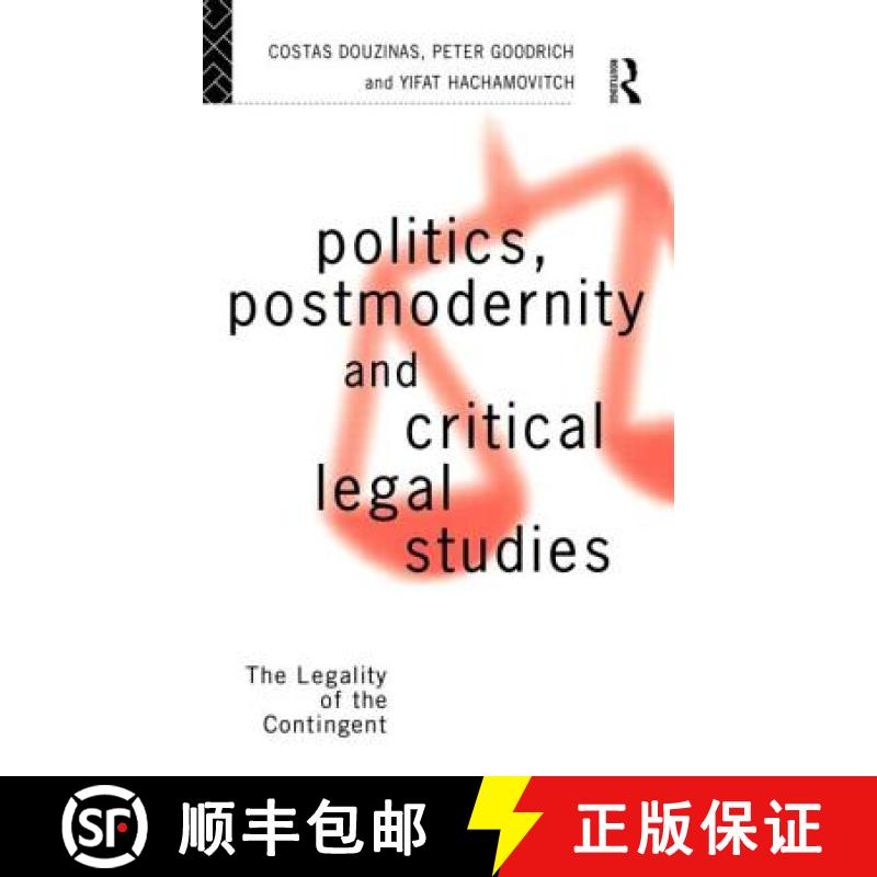 【3-4周达】Politics, Postmodernity and Critical Legal Studies : The Legality of the Contingent [9780415086516]