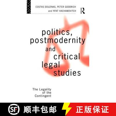 【3-4周达】Politics, Postmodernity and Critical Legal Studies : The Legality of the Contingent [9780415086516]