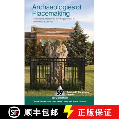 【3-4周达】精装 Archaeologies of Placemaking: Monuments, Memories, and Engagement in Native North Ame... [9781598741551]
