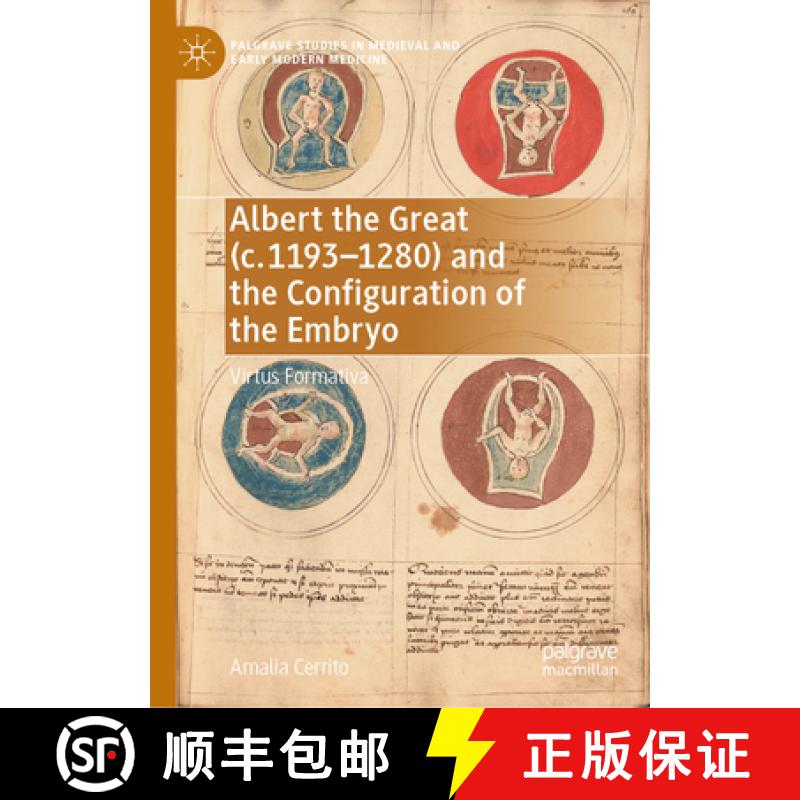 【3-4周达】Albert the Great (c. 1193-1280) and the Configuration of the Embryo : Virtus Formativa [9783031240225]