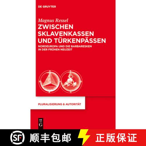 【3-4周达】精装 Zwischen Sklavenkassen und Türkenpässen – Nordeuropa und die Barbaresken in der Fr... [9783110282498]