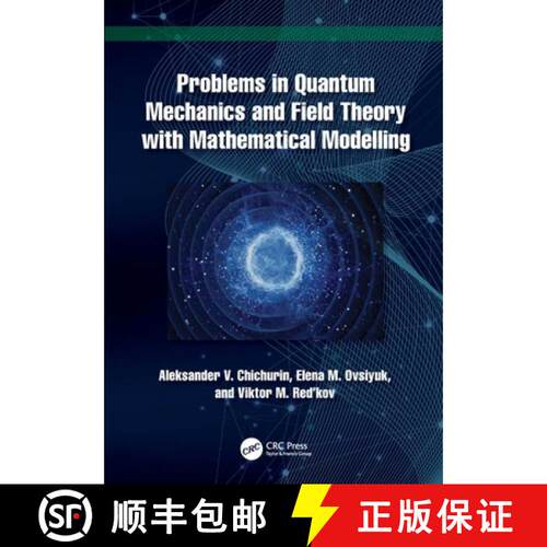 预订 Problems in Quantum Mechanics and Field Theory with Mathematical Modelling [9781032751009]