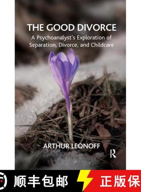 【3-4周达】The Good Divorce: A Psychoanalyst's Exploration of Separation, Divorce, and Childcare [9781782202707]