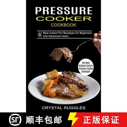 【3-4周达】Pressure Cooker Cookbook: Best Instant Pot Receipes for Beginners and Advanced Users (The ... [9781990334269]