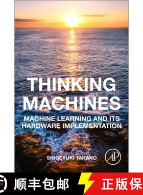 【3-4周达】Thinking Machines: Machine Learning and Its Hardware Implementation [9780128182796]