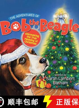 预订 The Adventures of Bob the Beagle: Discovering the True Meaning of Christmas [9798894852386]