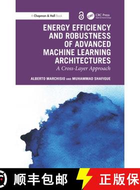 【3-4周达】Energy Efficiency and Robustness of Advanced Machine Learning Architectures: A Cross-Layer... [9781032855509]