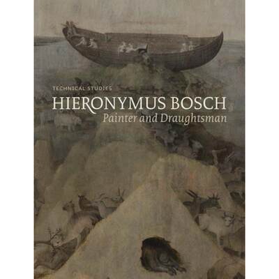 【4周达】Hieronymus Bosch, Painter and Draughtsman: Technical Studies [9780300220155]