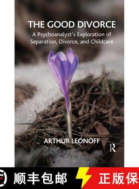 【3-4周达】The Good Divorce: A Psychoanalyst's Exploration of Separation, Divorce, and Childcare [9780367103361]