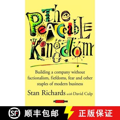 【3-4周达】The Peaceable Kingdom: Building A Company Without Factionalism, Fiefdoms, Fear And Other S... [9780471391166]