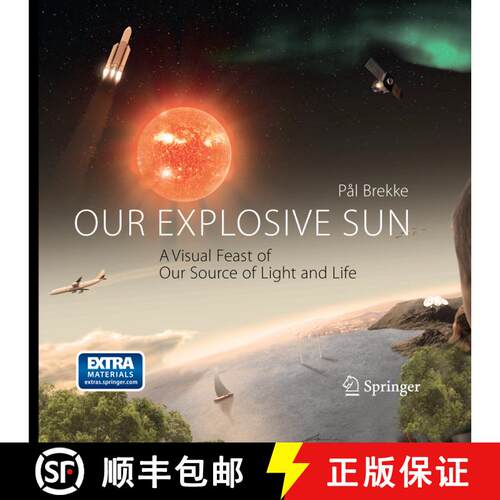 【3-4周达】Our Explosive Sun : A Visual Feast of Our Source of Light and Life [9781493951994]
