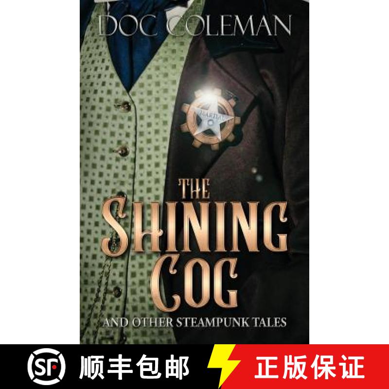【3-4周达】The Shining Cog and Other Steampunk Tales [9780998015125]