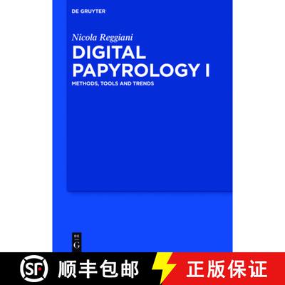 【3-4周达】Digital Papyrology I: Methods, Tools and Trends [9783110538519]