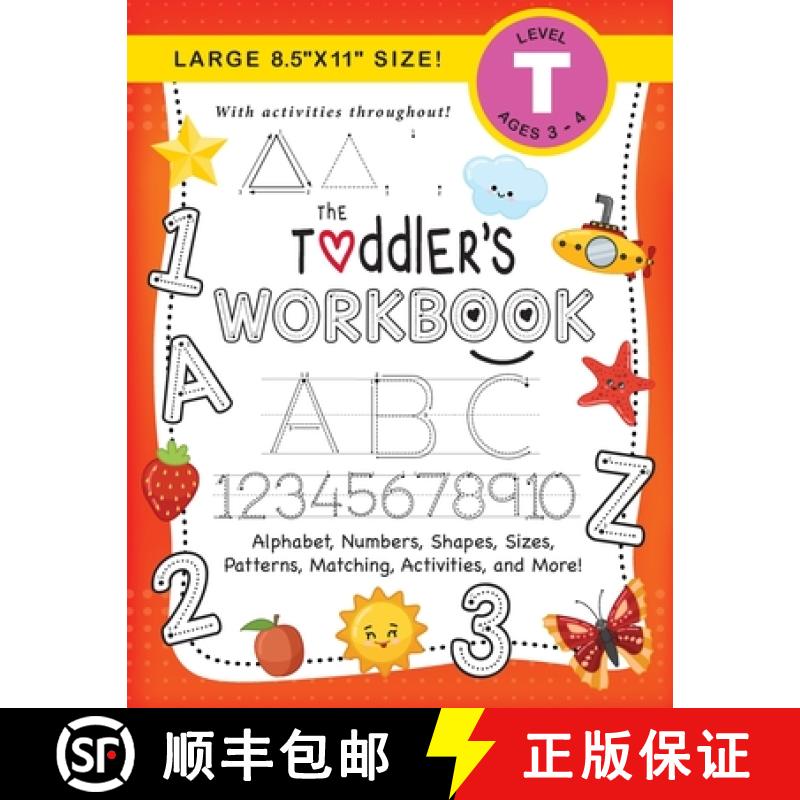【3-4周达】The Toddler's Workbook: (Ages 3-4)  Alphabet, Numbers, Shapes, Sizes, Patterns, Matching, ... [9781774377710]