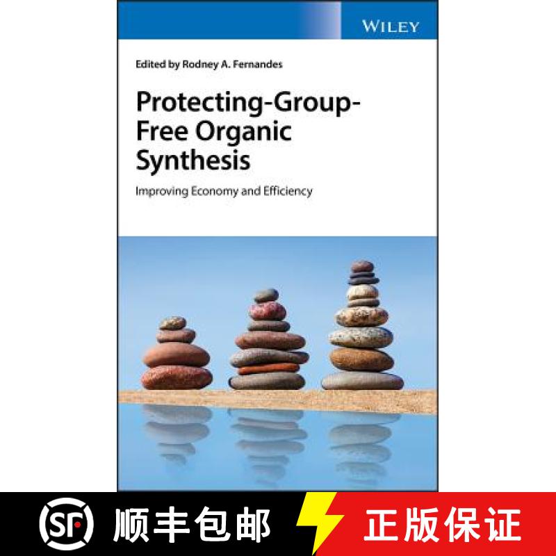 【3-4周达】Protecting-Group-Free Organic Synthesis - Improving Economy And Efficiency [Wiley化学化工] [9781119295204]