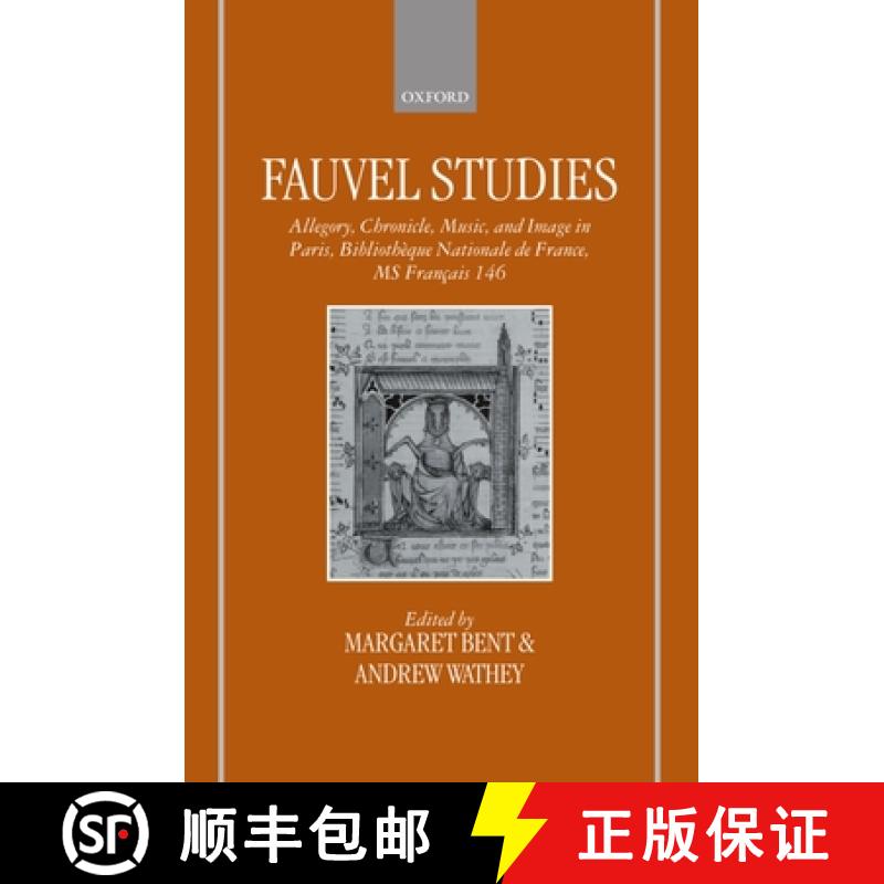 【3-4周达】Fauvel Studies: Allegory, Chronicle, Music and Image in Paris, Biblioth`eque Nationale MS ... [9780198165798]