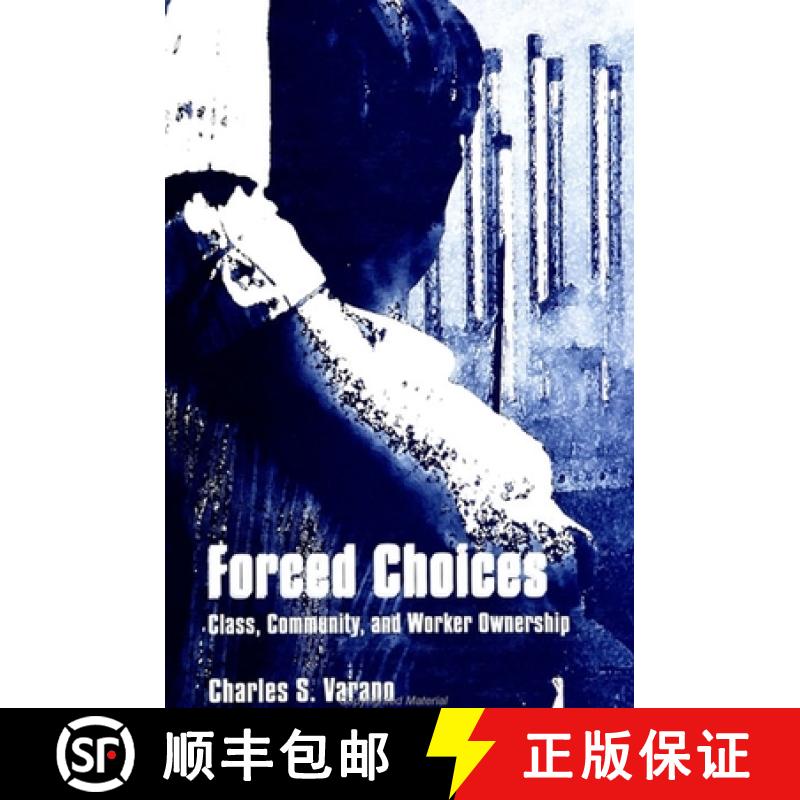 【3-4周达】Forced Choices: Class, Community, and Worker Ownership [9780791441824]