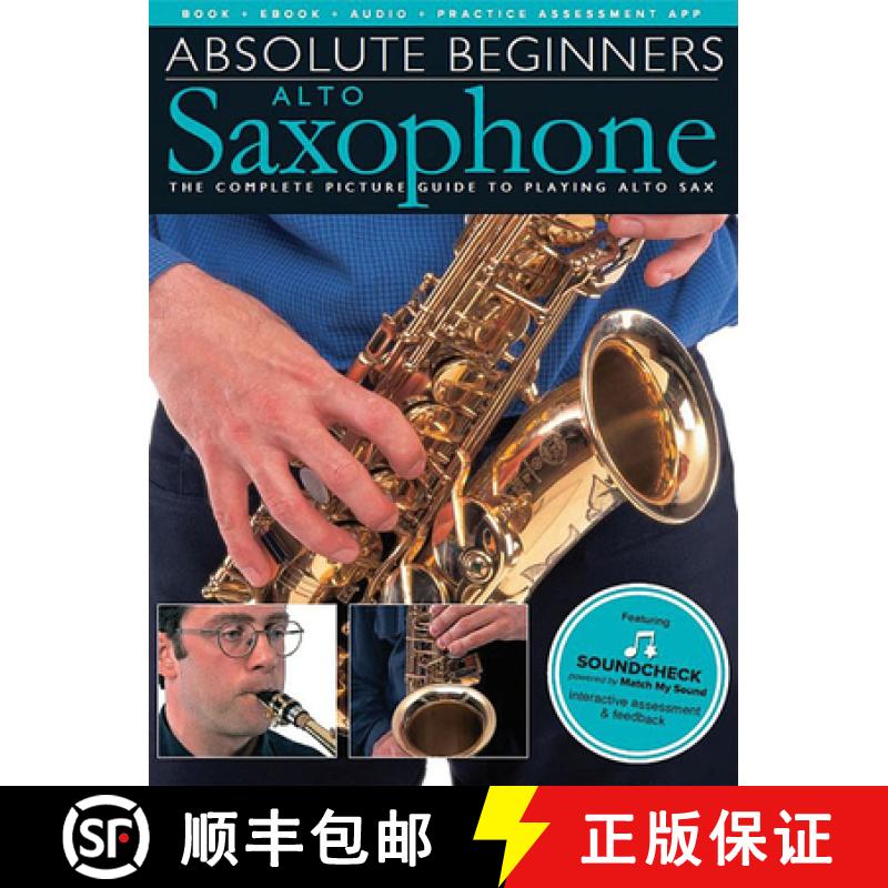 【2-3周达】Absolute Beginners - Alto Saxophone: The Complete Picture Guide to Playing Alto Sax [9781785580529]