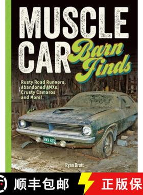 【3-4周达】Muscle Car Barn Finds: Rusty Road Runners, Abandoned Amxs, Crusty Camaros and More! [9780760399354]