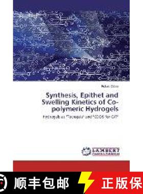 预订 Synthesis, Epithet and Swelling Kinetics of Co-polymeric Hydrogels [9783330325067]