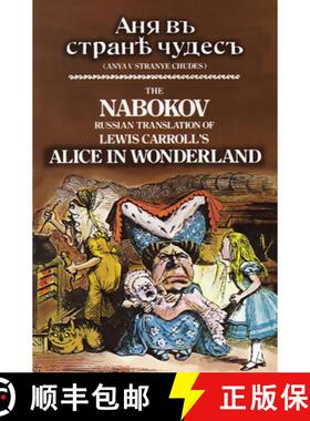 预订 The Nabokov Russian Translation of Lewis Carroll's Alice in Wonderland: Anya V Stranye Chudes [9780486233161]